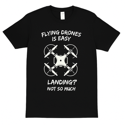 Flying Drones Is Easy Landing T-Shirt – Unisex, Black & Navy