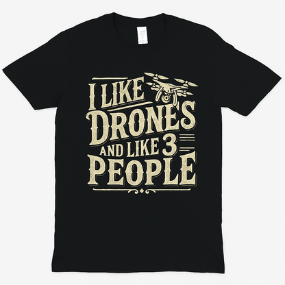 I Like Drones and Like 3 People T-Shirt – Unisex, Black & Green