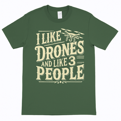 I Like Drones and Like 3 People T-Shirt – Unisex, Black & Green